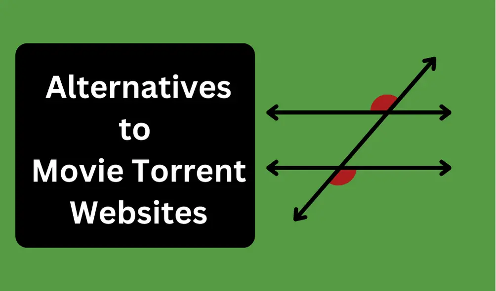 Alternatives to Movie Torrent Websites
