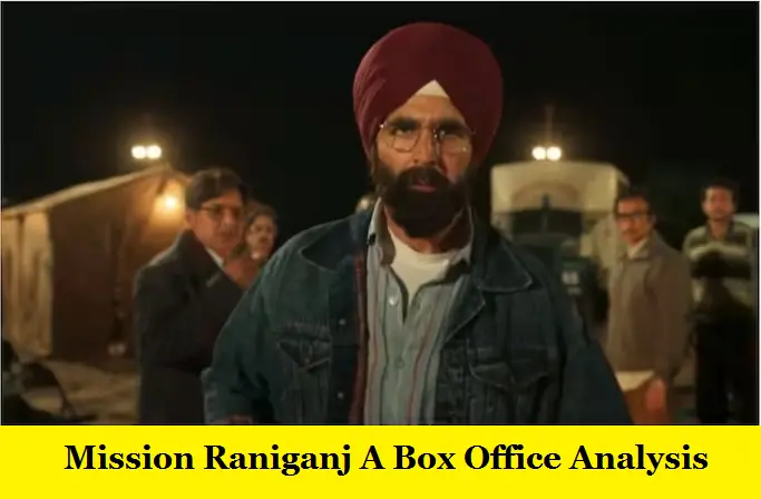Mission Raniganj A Box Office Analysis