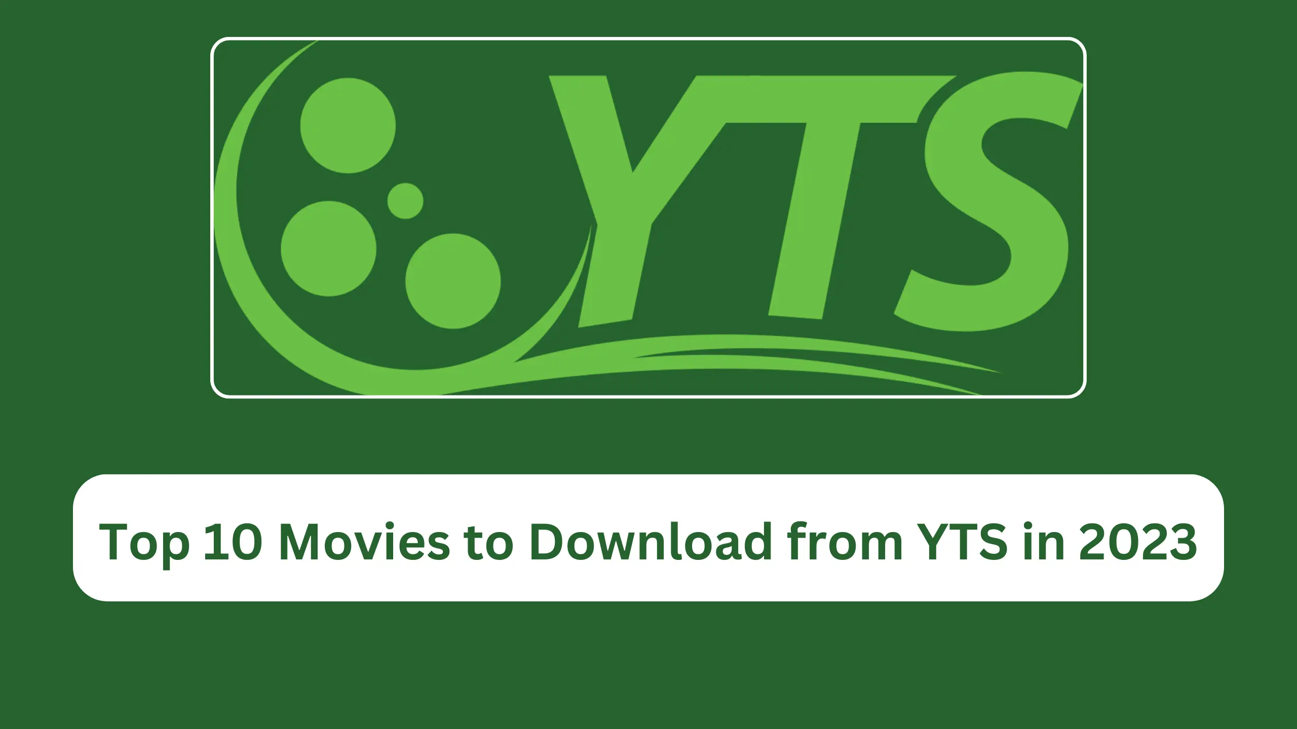 Top 10 Movies to Download from YTS in 2023