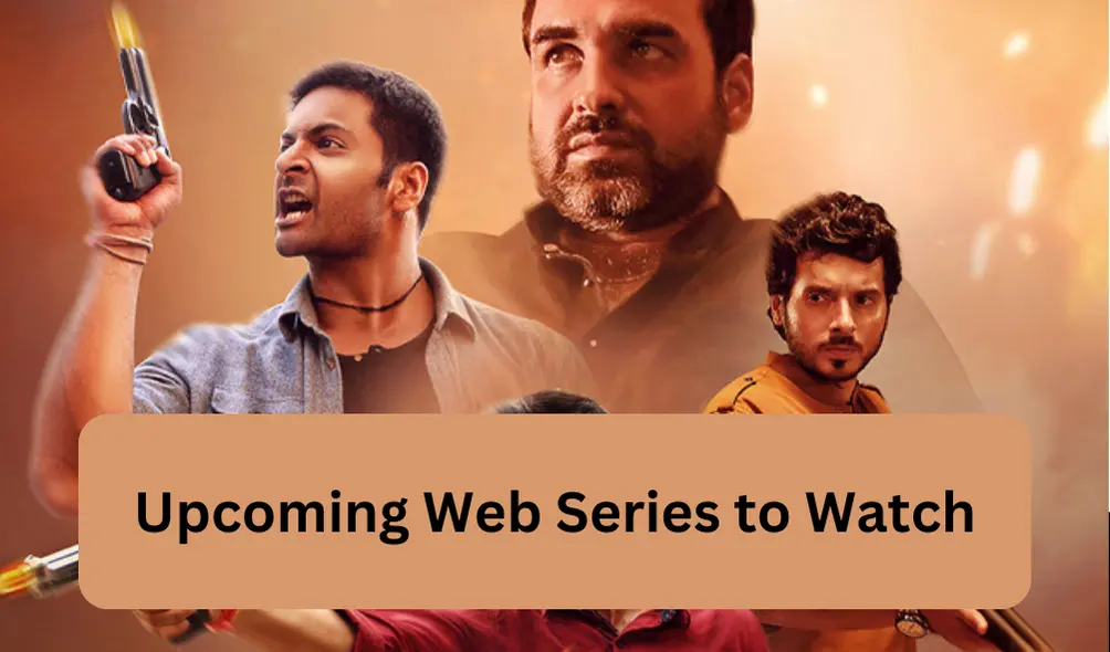 Upcoming Web Series to Watch