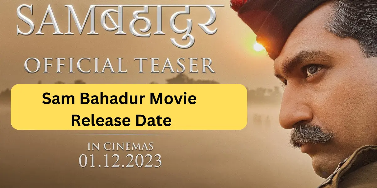 Sam Bahadur Movie Release Date