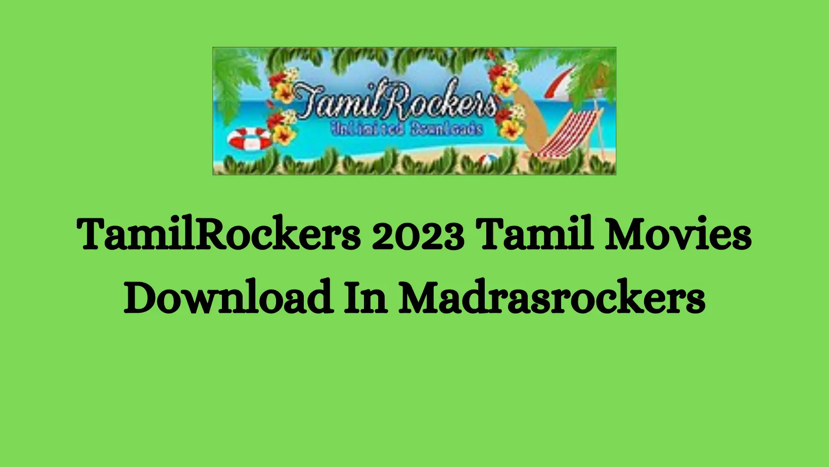 TamilRockers 2023 Tamil Movies Download In Madrasrockers